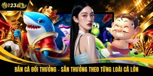 Bắn Cá Đổi Thưởng - Săn Thưởng Theo Từng Loài Cá Lớn